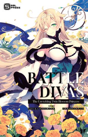 [Battle Divas 03] • The Unyielding Twin Blossom Princess